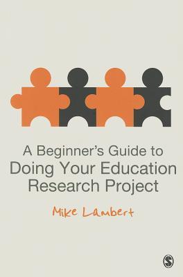 A Beginner&#8242;s Guide to Doing Your Education Research Project