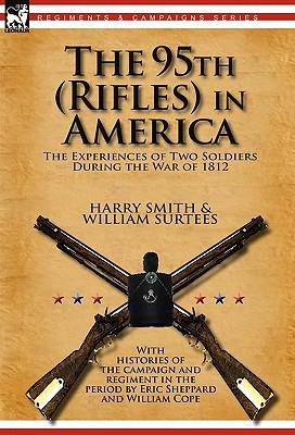 The 95th (Rifles) in America: the Experiences of Two Soldiers During the War of 1812