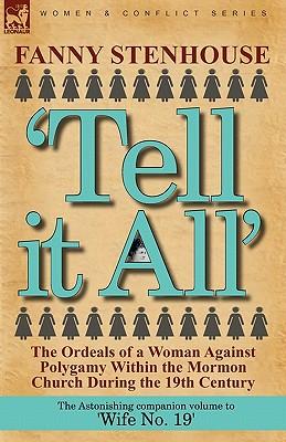 'Tell it All': the Ordeals of a Woman Against Polygamy Within the Mormon Church During the 19th Century