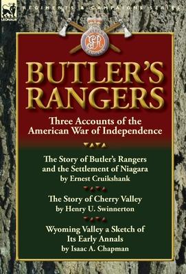 Butler's Rangers: Three Accounts of the American War of Independence