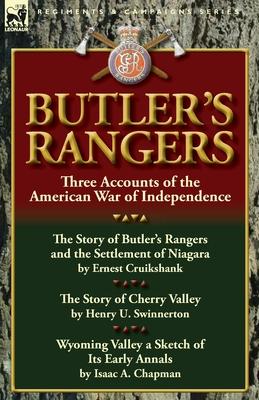 Butler's Rangers: Three Accounts of the American War of Independence