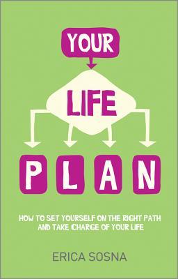 Your Life Plan: How to Set Yourself on the Right Path and Take Charge of Your Life