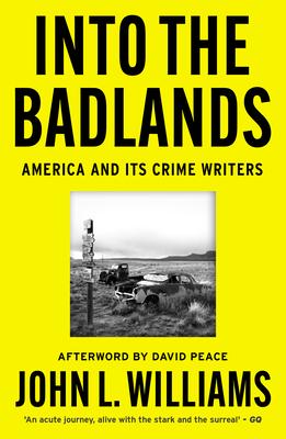 Into the Badlands: America and Its Crime Writers Subscription