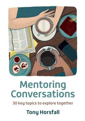 Mentoring Conversations: 30 key topics to explore together