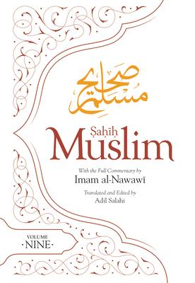 Sahih Muslim (Volume 9): With the Full Commentary by Imam Nawawi