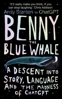 Benny the Blue Whale: One Author's Descent Into the Madness of AI