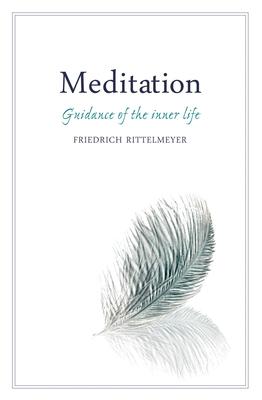 Meditation: Guidance of the Inner Life