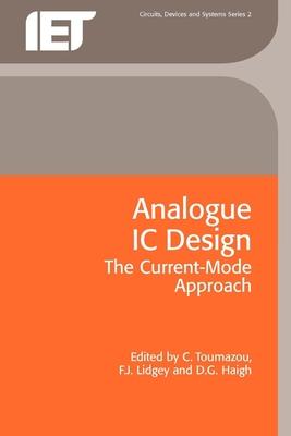 Analogue IC Design: The Current-Mode Approach