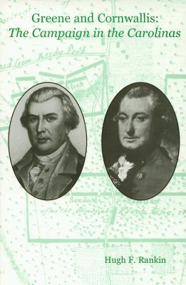 Greene and Cornwallis: The Campaign in the Carolinas