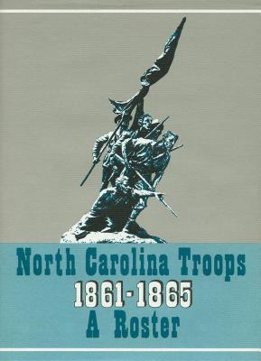 North Carolina Troops, 1861-1865: A Roster, Volume 15: Infantry (62nd, 64th, 66th, 67th, and 68th Regiments)