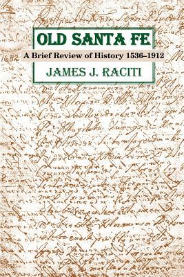 Old Santa Fe: A Brief Review of History 1536-1912