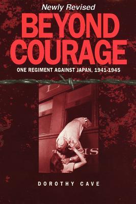 Beyond Courage: One Regiment Against Japan, 1941-1945