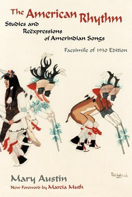 The American Rhythm: Studies and Reexpressions of Amerindian Songs; Facsimile of 1930 edition