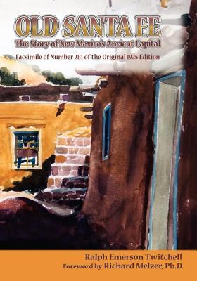 Old Santa Fe: The Story of New Mexico's Ancient Capital