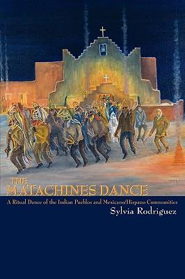 The Matachines Dance: A Ritual Dance of the Indian Pueblos and Mexicano/Hispano Communities