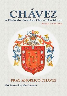 Chavez: A Distinctive American Clan of New Mexico, Facsimile of 1989 Edition