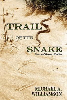 Trail of the Snake: New and Revised Edition