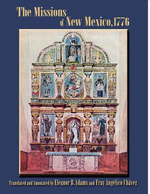 The Missions of New Mexico, 1776: A Description by Fray Francisco Atanasio Dominguez with Other Contemporary Documents