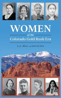 Women of the Colorado Gold Rush Era