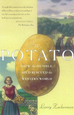 The Potato: How the Humble Spud Rescued the Western World