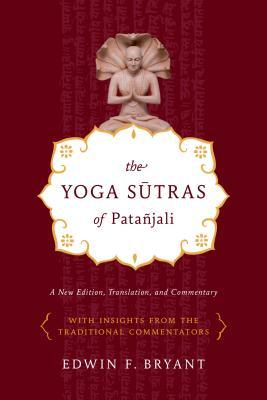 The Yoga Sutras of Patajali: A New Edition, Translation, and Commentary