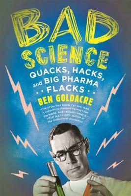 Bad Science: Quacks, Hacks, and Big Pharma Flacks Subscription