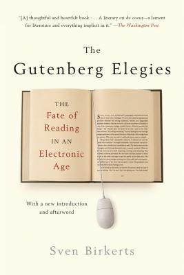 The Gutenberg Elegies: The Fate of Reading in an Electronic Age