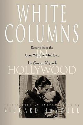 White Columns in Hollywood: Reports from the Gone with the Wind Sets