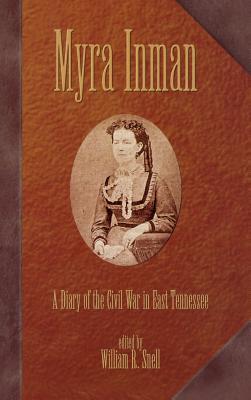 Myra Inman: A Diary of the Civil War in East Tennessee