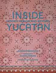 Inside Yucatn: Hidden Mrida and Beyond Subscription