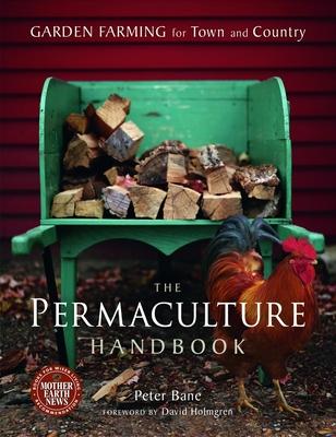 The Permaculture Handbook: Garden Farming for Town and Country