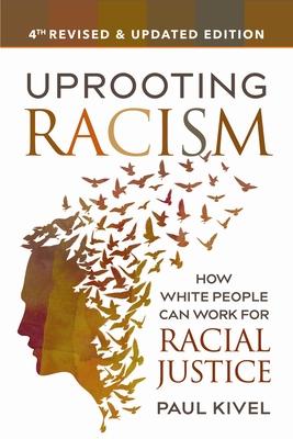 Uprooting Racism: How White People Can Work for Racial Justice