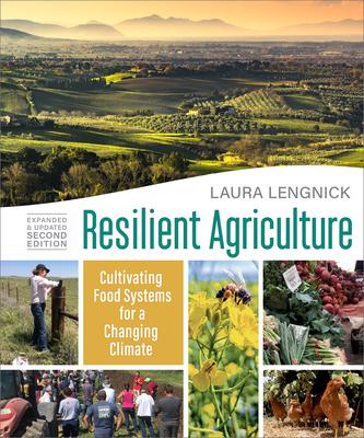 Resilient Agriculture: Expanded & Updated Second Edition: Cultivating Food Systems for a Changing Climate Subscription