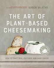 The Art of Plant-Based Cheesemaking, Second Edition: How to Craft Real, Cultured, Non-Dairy Cheese Subscription