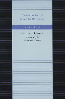 Cost and Choice: An Inquiry in Economic Theory