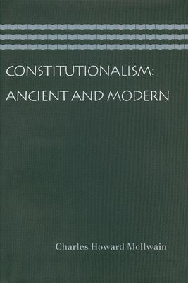 Constitutionalism: Ancient and Modern