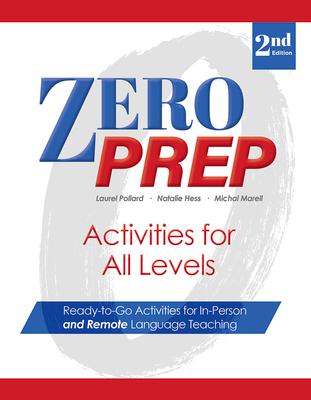 Zero Prep Activities for All Levels: Ready-To-Go Activities for In-Person and Remote Language Teaching