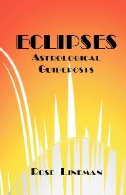 Eclipses: Astrological Guideposts