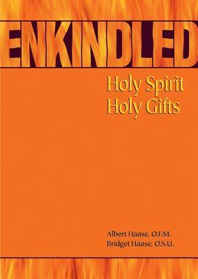 Enkindled: Holy Spirit, Holy Gifts