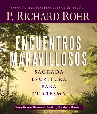 Encuentros Maravillosos: Sagrada Escritura para Cuaresma = Wonderful Encounters