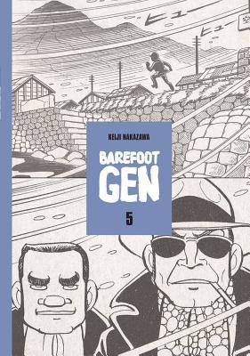 Barefoot Gen Volume 5: The Never-Ending War