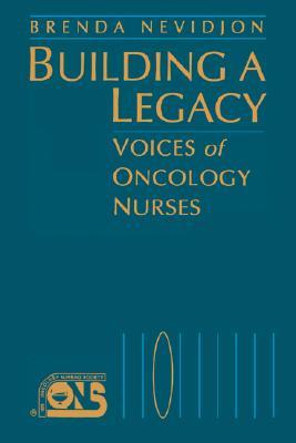 Building a Legacy: Voices of Oncology Nurses
