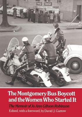 The Montgomery Bus Boycott and the Women Who Started It: The Memoir of Jo Ann Gibson Robinson Subscription