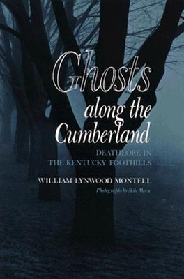 Ghosts Along Cumberland: Deathlore Kentucky Foothills