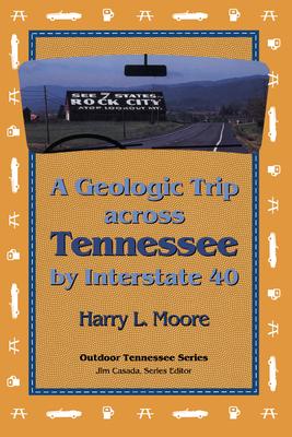 A Geologic Trip Across Tennessee by Interstate 40: Interstate 40 Subscription