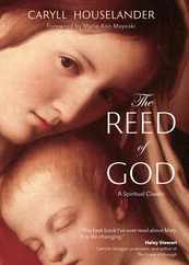 The Reed of God: A New Edition of a Spiritual Classic Subscription