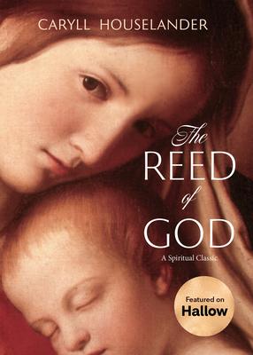 The Reed of God: A New Edition of a Spiritual Classic Subscription