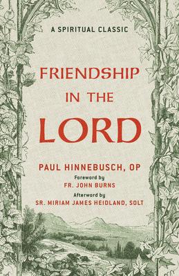Friendship in the Lord: A Catholic Classic on Holy Friendship and Life in Christ a Christian Classic Subscription
