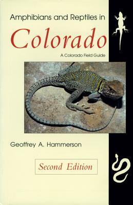 Amphibians and Reptiles in Colorado, Second Edition