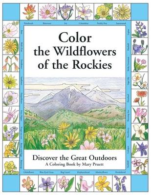 Color the Wildflowers of the Rockies: Discover the Great Outdoors